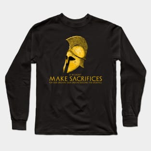 Ancient Spartan Warrior Helmet - Motivational Quote On Sacrifice Long Sleeve T-Shirt